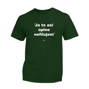 Myšlienky Politikov tričko Ja to asi úplne nefílujem Zelená 3XL