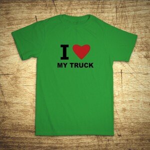 Tričko s motívom I love my truck