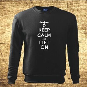 Mikina s motívom Keep calm and lift on