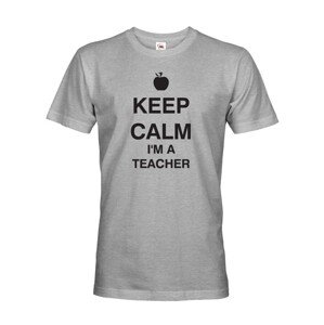 Pánské tričko pre učiteľa s motívom Keep calm I'm teacher