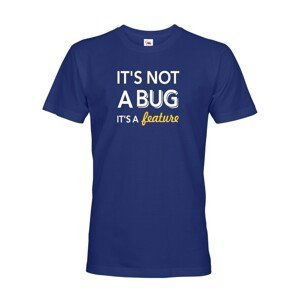 Pánské tričko It´s not bug, it´s a feature - stvorené pre programátorov