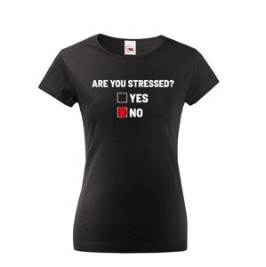 Dámske tričko Are you stressed? - ideálne tričko do práce