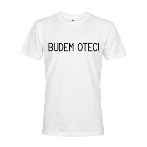 Pánske tričko pre budúcich oteckov Budem otec!