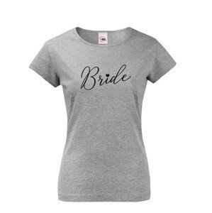 Dámske tričko pre Nevestu  na rozlúčku so slobodou - Bride