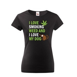 Dámské tričko - I love smoking weed and I love my dog