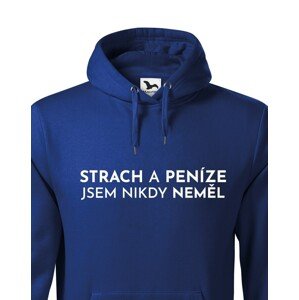 Pánská mikina - Strach a peniaze som nikdy nemala