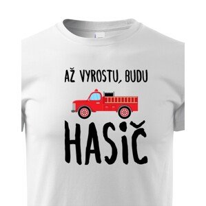 Detské tričko - Až vyrastiem budem hasič