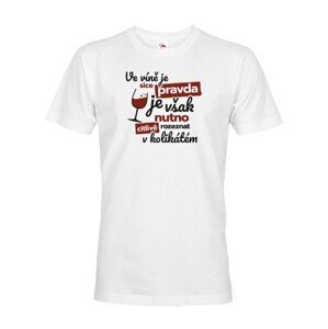 Pánské tričko - Vo víne je síce pravda je však nutné citlovo rozoznať v koľkatom