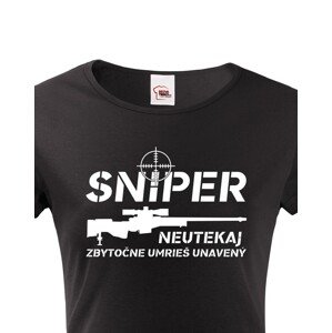 Dámské tričko Sniper - Neutekaj, zbytečně umrieš unavený - vysoká gramáž trička