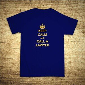 Tričko s motívom Keep calm and call the lawyer