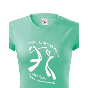 Dámské volejbalové tričko s nápisom Volleyball better than anything