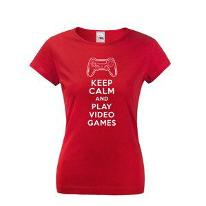 Dámské tričko s potlačou Keep calm and play video games - pre hráčky