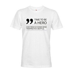 Pánské  tričko - Time to be hero - tričko pro milovníky vína